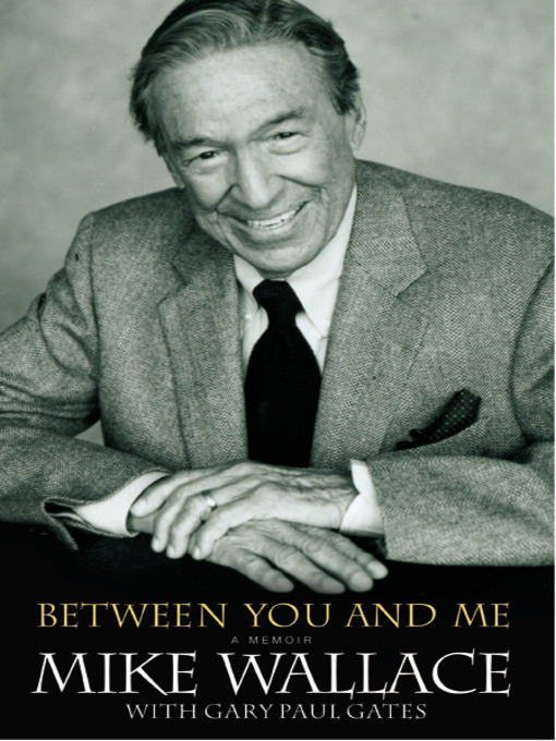 Title details for Between You and Me by Mike Wallace - Available